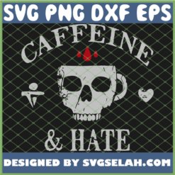 Caffeine And Hate 1