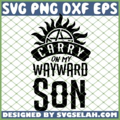 Carry On My Wayward Son Supernatural Quotes SVG PNG DXF EPS 1