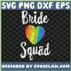 Bride Squad Lgbt Wedding Bachelorette Lesbian Pride SVG PNG DXF EPS 1