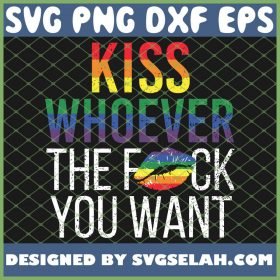 Kiss Whoever The Fuck You Want Gay Lesbian Lgbt SVG PNG DXF EPS 1