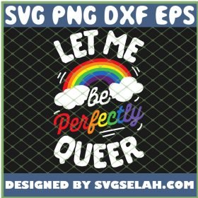 Let Me Be Perfectly Queer Gay Pride Lgbt Rainbow SVG PNG DXF EPS 1