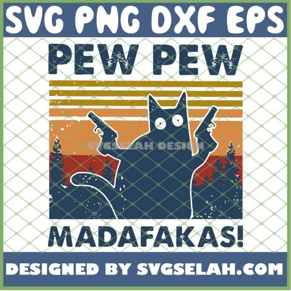 Cat Pew Pew Madafakas Funny Gangster With Gun Vintage SVG PNG DXF EPS 1