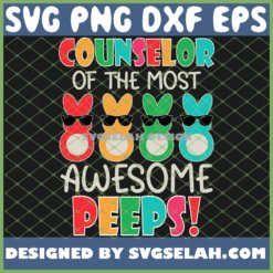 Counselor Of The Most Awesome Peeps Easter Bunny Eggs SVG PNG DXF EPS 1