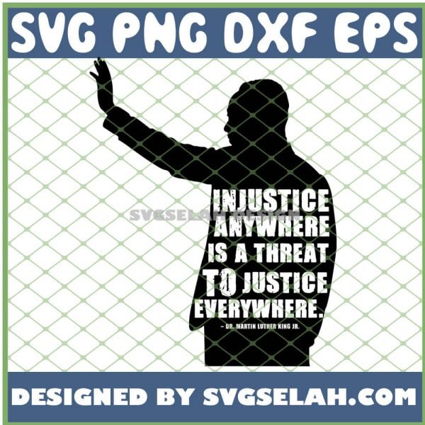 Injustice Anywhere Is A Threat To Justice Everywhere SVG PNG DXF EPS 1