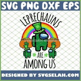 Leprechauns Are Among Us Irish Patrick S Day SVG PNG DXF EPS 1