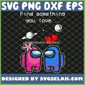 Pink Flower Girl And Blue Boy Lover Among Us Love Find Something You Love Valentines Day SVG PNG DXF EPS 1