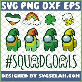 St Patricks Day Among Us Squad Goals SVG PNG DXF EPS 1