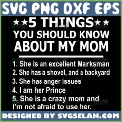 5 Things You Should Know About My Mom Svg My Mom Quotes Svg Mama Of A Princess Svg 1