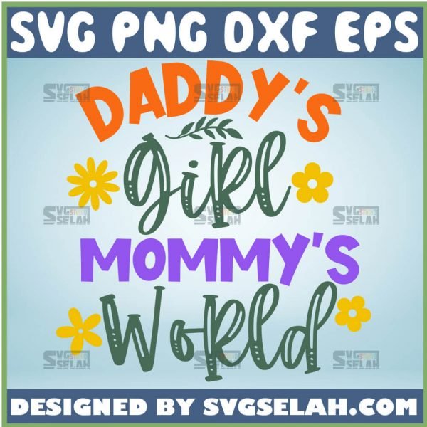 DaddyS Girl MommyS World Svg Newborn Baby Girl Svg 1