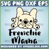 Frenchie Mama Svg French Bulldog Mom Svg 1