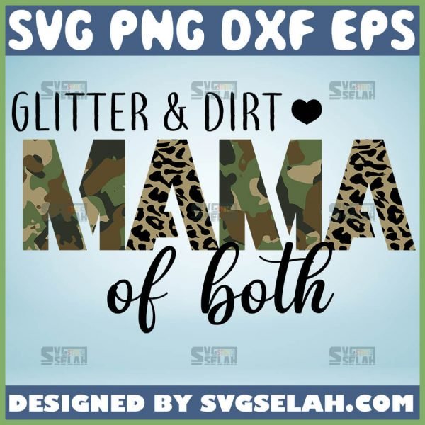 Glitter And Dirt Mama Of Both Svg Military Mom Svg Us Army Mom Svg Camouflage And Leopard Print Mom Svg 1