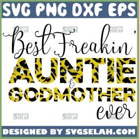 Leopard Best Freakin Auntie And Godmother Ever Svg Great Crazy Aunt Svg 1