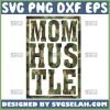 Mom Hustle Svg Mom Hard Svg Camouflage Svg 1