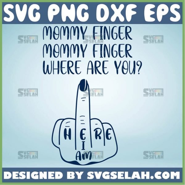 Mommy Finger Svg F Bomb Mom Svg Sassy Mom Quotes Svg 1