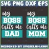 My Boss Calls Me Mom Svg My Boss Calls Me Dad Svg Dad And Mom Boss Svg Funny Boss Quotes Svg 1