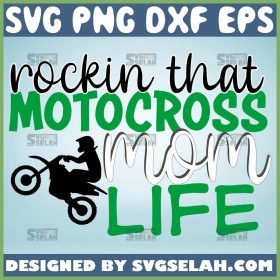 Rockin That Motocross Mom Life Svg Racing Mom Svg Race Mother Svg Moto Mom Life Svg 1