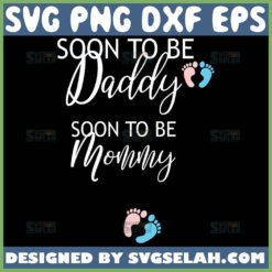 Soon To Be Mommy Svg Soon To Be Daddy Svg New Parents Svg 1