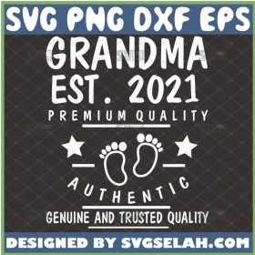 Grandma Est 2021 Svg Premium Quality Authentic Genuine And Trusted Quality Baby Feet Svg 1 