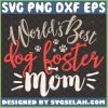 WorldS Best Dog Foster Mom Svg Adoption Svg Bone Svg Paws Svg 1 