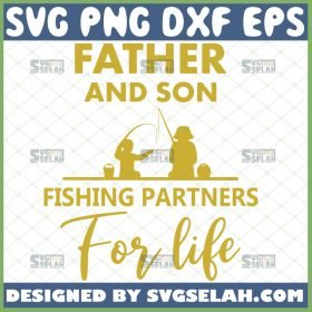 father and son fishing partners for life svg silhouette fisherman dad diy gift ideas 1 