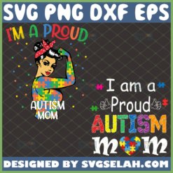 im a proud autism mom svg