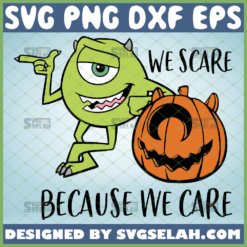 mike wazowski we scare because we care svg