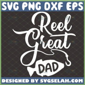 reel great dad svg cool fishing fathers day svg