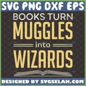 books turn muggles into wizards svg bookworm quotes magic wizzard harry potter inspired