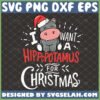 i want a hippopotamus for christmas svg funny hippo animal christmas svg