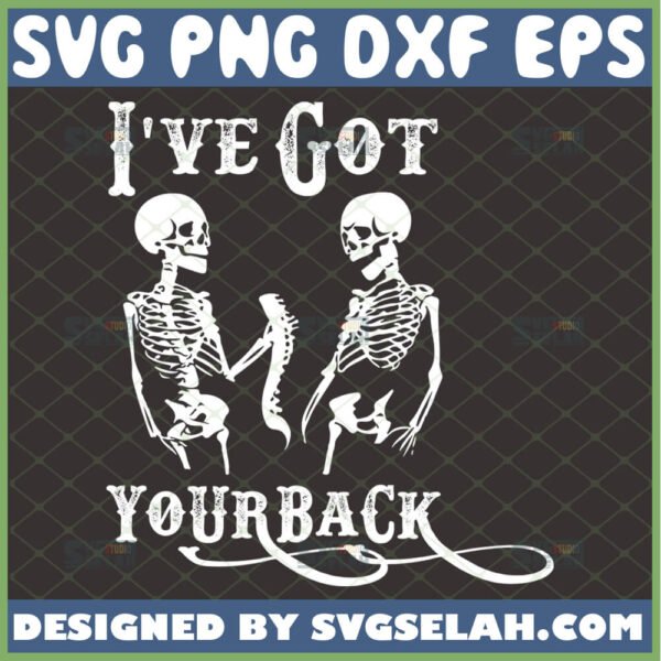 ive got your back svg funny skeleton halloween svg