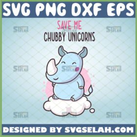 save me chubby unicorns svg rhino svg san diego zoo svg safari park gifts funny save the chubby unicorns inspired