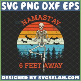 namastay 6 feet away svg skeleton quarantine vintage svg