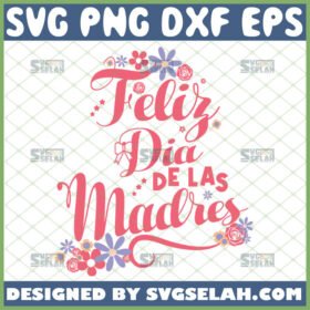 feliz dia de las madres svg happy mothers day spanish shirt ideas