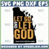 let go and let god svg