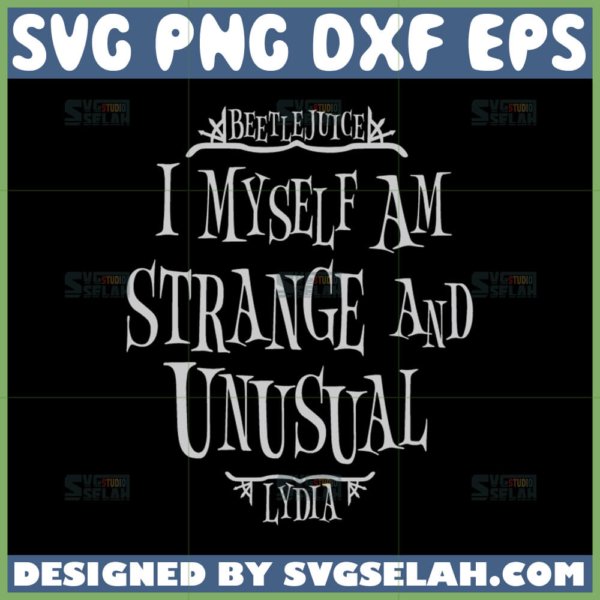 beetlejuice i myself am strange and unusual svg lydia deetz halloween svg