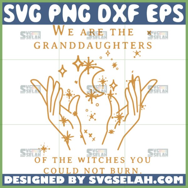 we are the granddaughters of the witches you could not burn svg halloween quotes svg