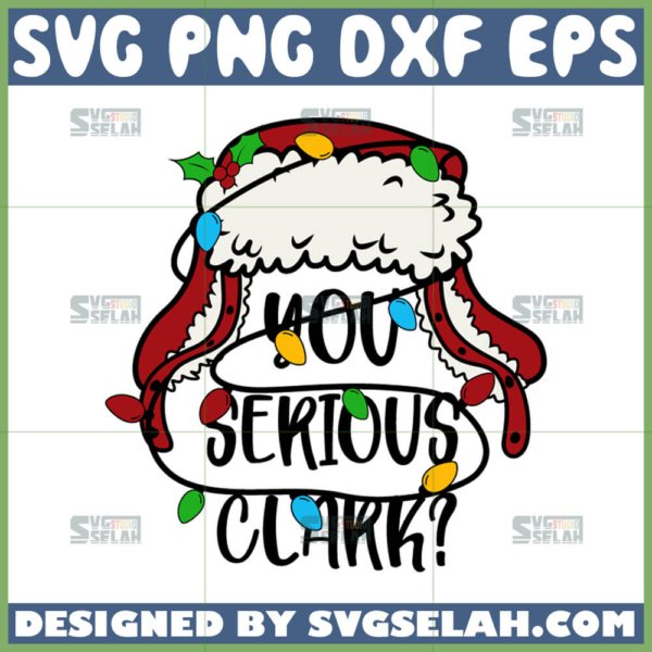 you serious clark christmas svg