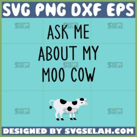 ask me about my moo cow svg cute cow svg