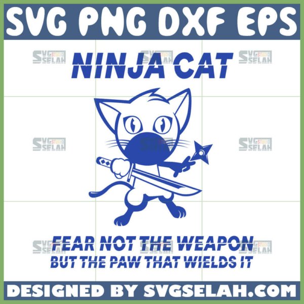 ninja cat fear not the weapon but the paw that wields it svg