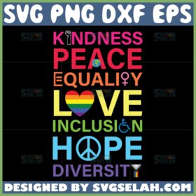 kindness peace equality love inclusion hope diversity svg lgbt quotes svg