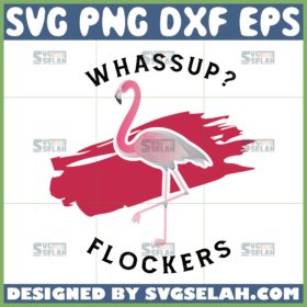 whassup flockers svg pink flamingo svg