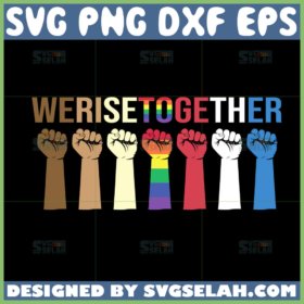 we rise together svg lgbt pride shirt designs