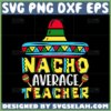 nacho average teacher svg