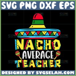 nacho average teacher svg