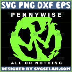 pennywise band svg pennywise all or nothing svg