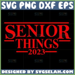 senior things 2023 svg stranger things graduation svg