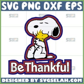 snoopy thanksgiving svg snoopy be thankful svg